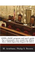 Kwm a Basic Program and User's Guide for a Kinematic Wave Model for Debris Flow: Usgs Open-File Report 92-318-A(English)
