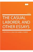 The Casual Laborer, and Other Essays: (English)