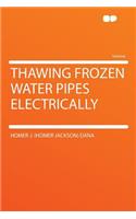 Thawing Frozen Water Pipes Electrically