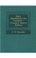 Daily Meditations for Children - Primary Source Edition