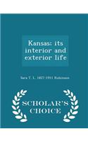 Kansas; Its Interior and Exterior Life - Scholar's Choice Edition