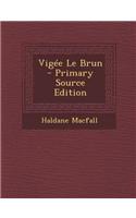 Vigee Le Brun - Primary Source Edition