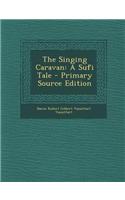 The Singing Caravan: A Sufi Tale: (English)