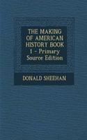 The Making of American History Book 1 - Primary Source Edition