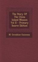 The Story of the China Inland Mission Vol II - Primary Source Edition