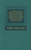 A Thrilling and Exciting Account of the Sufferings and Horrible Tortures Inflicted on Mortimer Bowers and Miss Sophia Delaplain, by the Spanish Authorities, for the Supposed Participation with Gen. Lopez in the Invasion of Cuba - Primary Source Edi