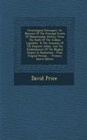 Chronological Retrospect, Or, Memoirs of the Principal Events of Mahommedan History: From the Death of the Arabian Legislator, to the Accession of the Emperor Akbar, and the Establishment of the Moghul Empire in Hindustaun: From Original Persian...: From the Death of the Arabian Legislator, to the Accession of the Emperor Akbar, and the Establishment of the Moghul Empire in Hindustaun: From Orig