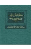 Livre Rouge Du Chapitre Metropolitan de Sainte-Marie D'Auch, Volumes 1-2... - Primary Source Edition