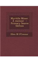 Myrtilla Miner. a Memoir - Primary Source Edition
