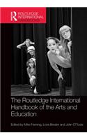 The Routledge International Handbook of the Arts and Education