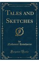 Tales and Sketches (Classic Reprint): (English)
