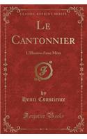 Le Cantonnier: L'Illusion d'Une Mère (Classic Reprint)