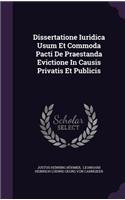 Dissertatione Iuridica Usum Et Commoda Pacti de Praestanda Evictione in Causis Privatis Et Publicis