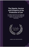 The Dignity, Service and Prospects of the Profession of Law