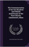 The Commemoration of the Two Hundred and Fiftieth Anniversary of the First Church, Charlestown, Mass