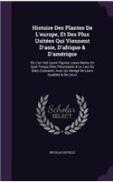 Histoire Des Plantes De L'europe, Et Des Plus Usitées Qui Viennent D'asie, D'afrique & D'amérique