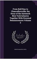 From Bull Run to Chancellorsville; the Story of the Sixteenth New York Infantry Together With Personal Reminiscences Volume 2
