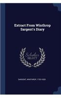 Extract From Winthrop Sargent's Diary