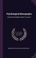 Psychological Monographs: General And Applied, Volume 16, Issue 3