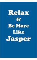 Relax & Be More Like Jasper Affirmations Workbook Positive Affirmations Workbook Includes: Mentoring Questions, Guidance, Supporting You
