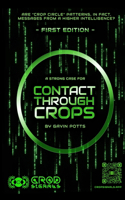 Contact Through Crops: A Strong Case For Higher Intelligent Origins of Crop Circles