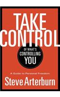Take Control of What's Controlling You