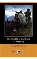 The Knights of the Cross; Or, Krzyzacy (Dodo Press)