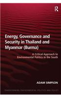 Energy, Governance and Security in Thailand and Myanmar (Burma)