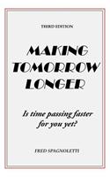 Making Tomorrow Longer: Is Time Passing Faster for You Yet?(English)
