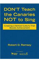 Don&#8242;t Teach the Canaries Not to Sing