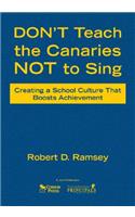 Don't Teach the Canaries Not to Sing