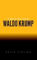 Day in the Life of Waldo Krump