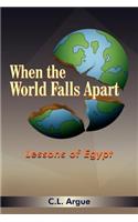 When the World Falls Apart: Lessons of Egypt