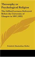 Theosophy or Psychological Religion