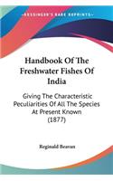 Handbook Of The Freshwater Fishes Of India