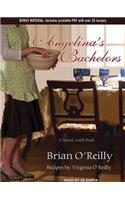 Angelina's Bachelors: A Novel, with Food