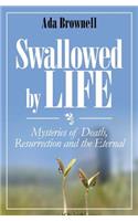 Swallowed by Life