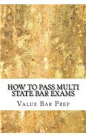 How to Pass Multi State Bar Exams: Pick the Correct MBE Answer 100%