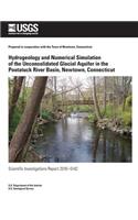 Hydrogeology and Numerical Simulation of the Unconsolidated Glacial Aquifer in the Pootatuck River Basin, Newtown, Connecticut