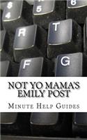 Not Yo Mama's Emily Post