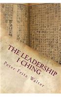 The Leadership I Ching: Your Daily Companion for Practical Guidance