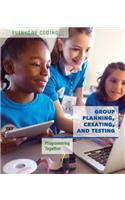 Group Planning, Creating, and Testing