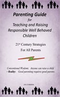 Parenting Guide for Teaching and Raising Responsible Well Behaved Children: A Book to Teach Values and Practical Positive Reinforcement Methods