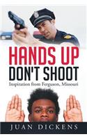 Hands Up Don't Shoot: Inspiration from Ferguson, Missouri(English)