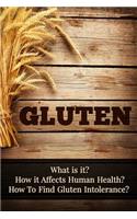 Gluten: What Is It? How It Affects Human Health? How to Find Gluten Intolerance?(English)