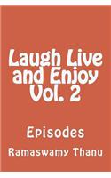 Laugh Live and Enjoy Vol. 2
