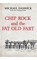CHIP ROCK and the FAT OLD FART