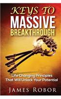 Keys to Massive Breakthrough