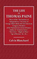 The Life of Thomas Paine; The Mover of the Declaration of Independence;: Secretary of Foreign Affairs Under the First American Congress; Member of the