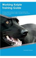 Working Kelpie Training Guide Working Kelpie Training Includes